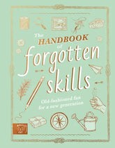 The Handbook of Forgotten Skills : Old fashioned fun for a new generation Sgt Prepper Shop