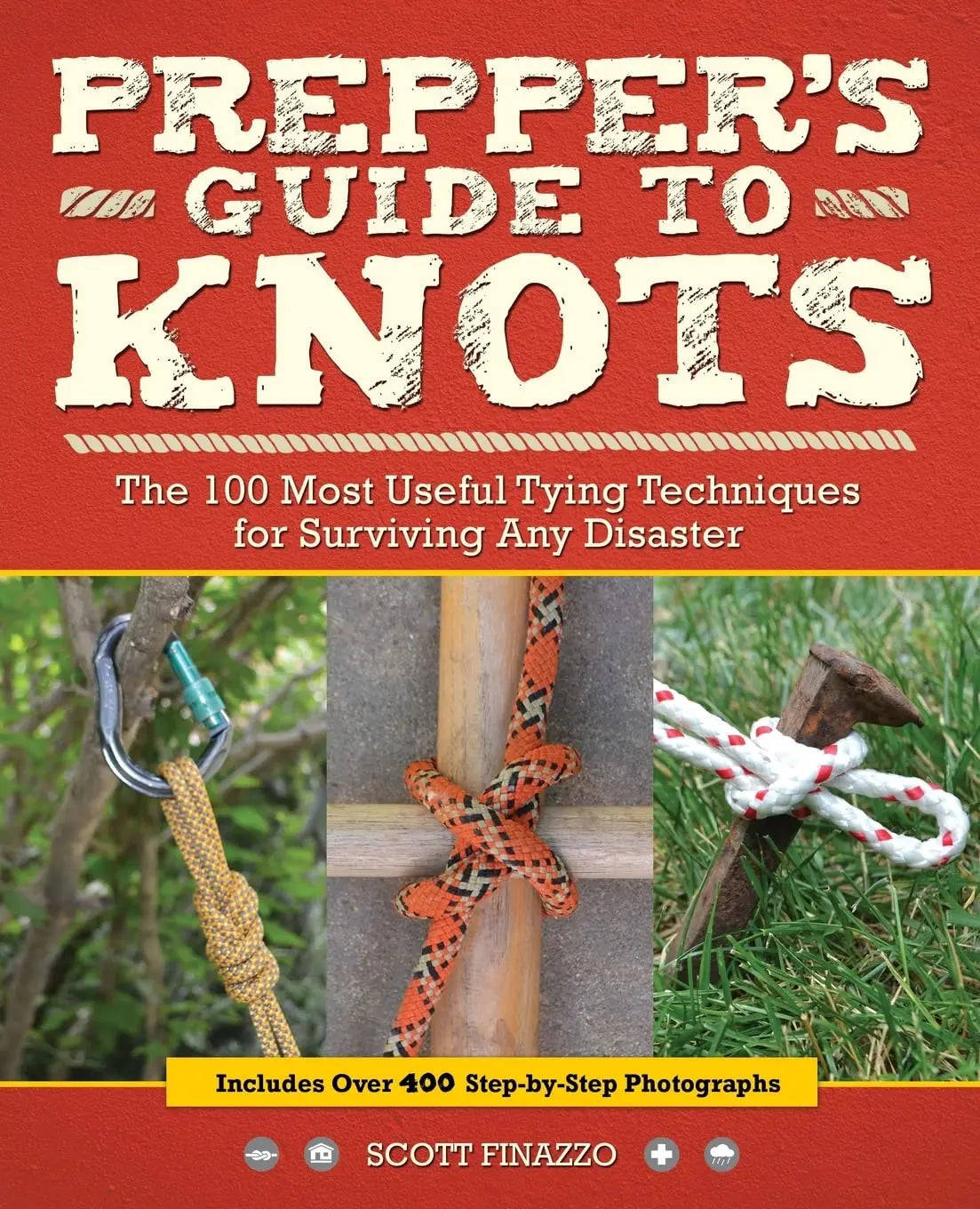 Prepper's Guide To Knots : The 100 Most Useful Tying Techniques for Surviving any Disaster Book Sgt Prepper Shop