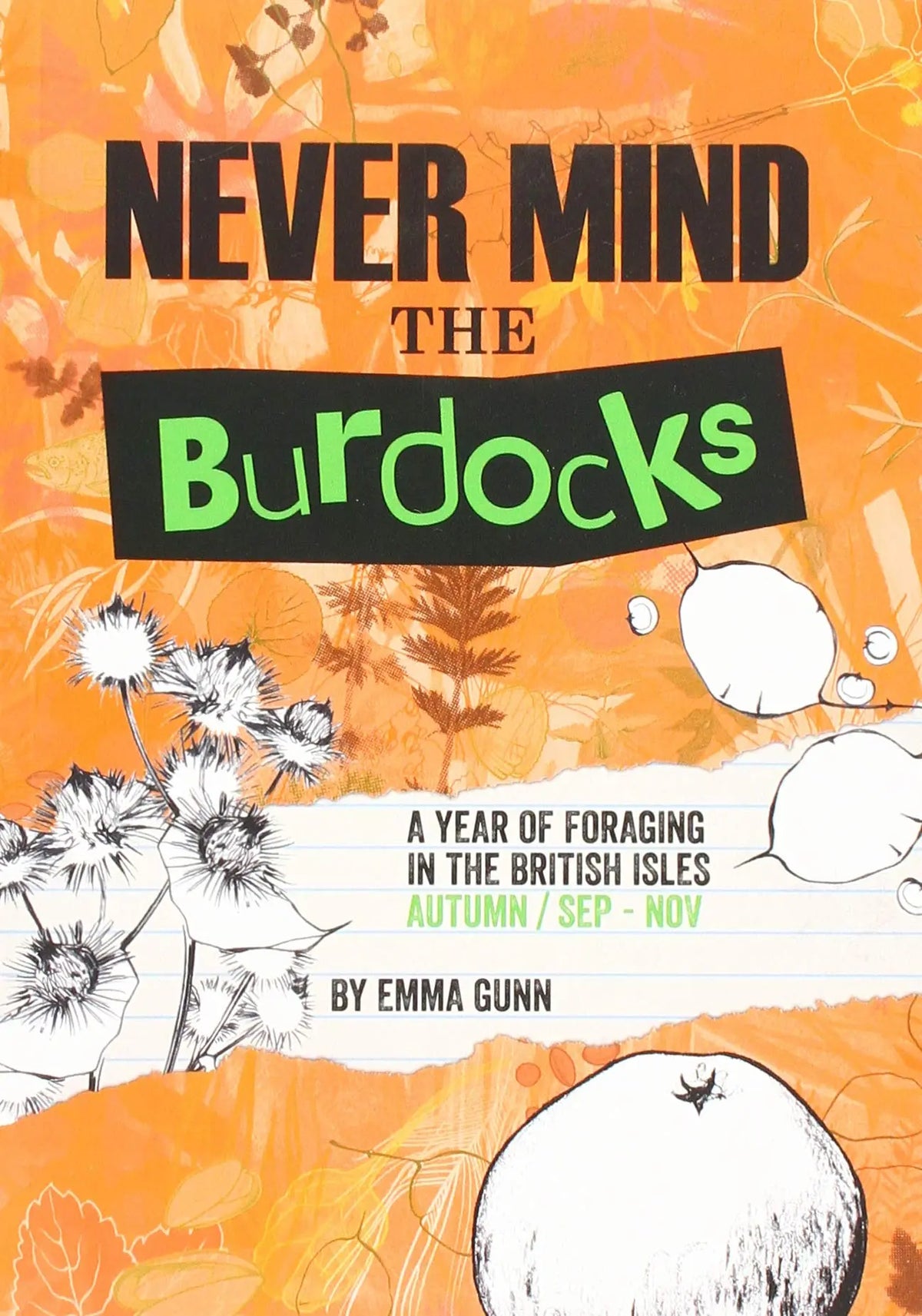 Never Mind the Burdocks, a Year of Foraging in the British Isles : Autumn Edition - September to November Book Sgt Prepper Shop