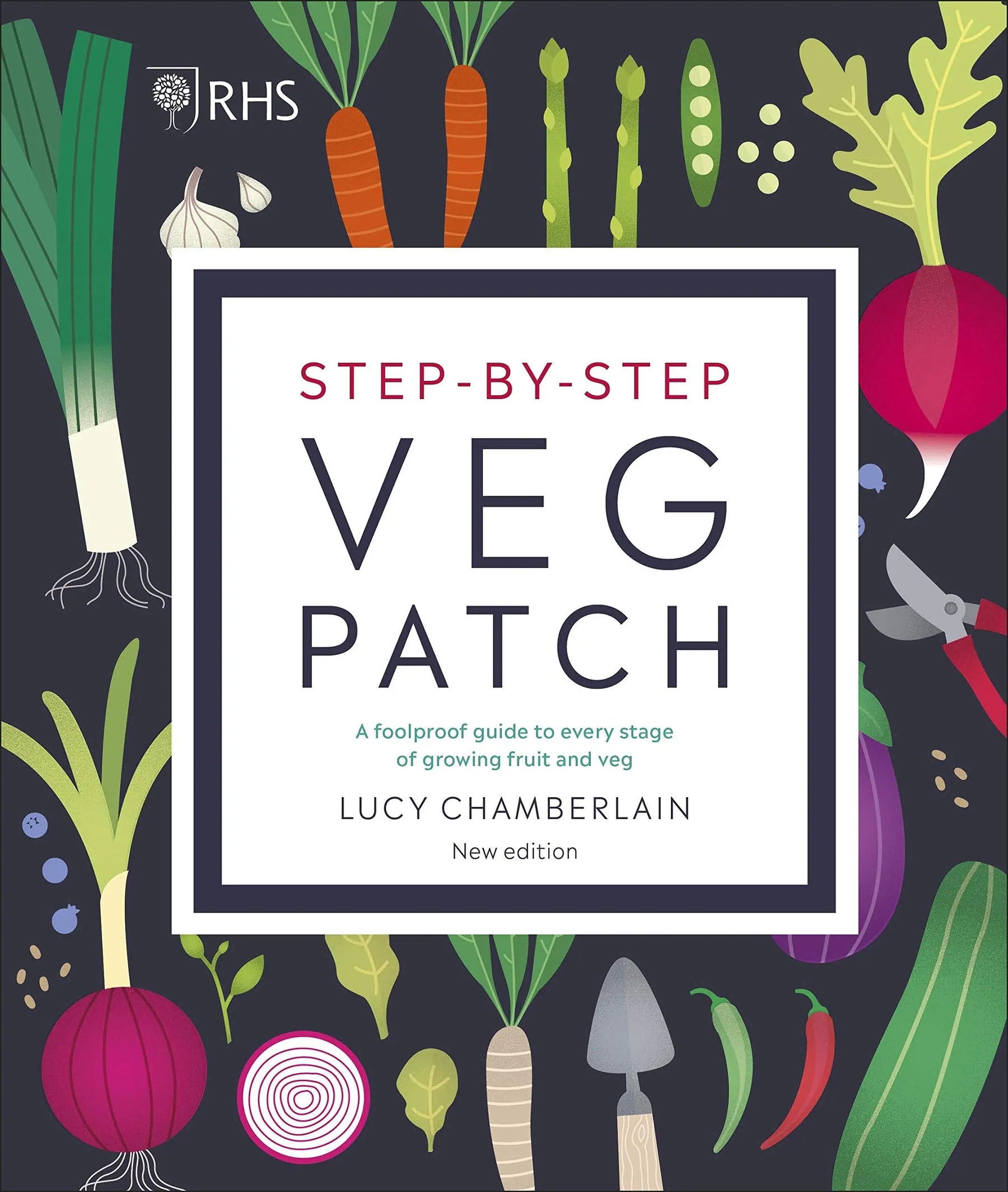 RHS Step-by-Step Veg Patch : A Foolproof Guide to Every Stage of Growing Fruit and Veg Sgt Prepper Shop