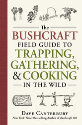 The Bushcraft Field Guide to Trapping, Gathering, and Cooking in the Wild Sgt Prepper Shop