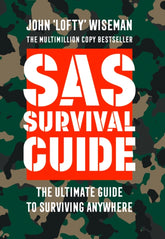 SAS Survival Guide: How to Survive in the Wild, on Land or Sea
