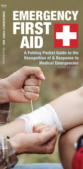 Emergency First Aid : A Folding Pocket Guide to the Recognition of & Response to Medical Emergencies Book