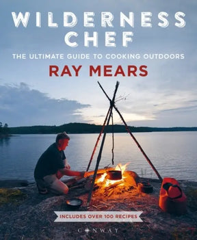 Wilderness Chef : The Ultimate Guide to Cooking Outdoors Sgt Prepper Shop